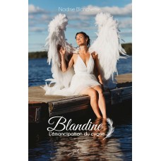 Blandine - L'émancipation du cygne - Nadine Blanchette