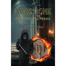 Dark Bone tome 4 | La résurrection - Daniel Leduc