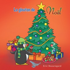 Le glouton de Noël - Eric Beauregard