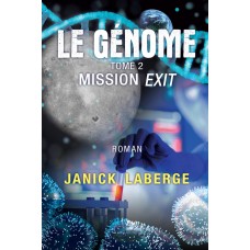 Le génome tome 2 | Mission Exit - Janick Laberge
