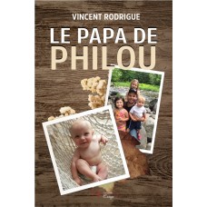 Le papa de Philou - Vincent Rodrigue