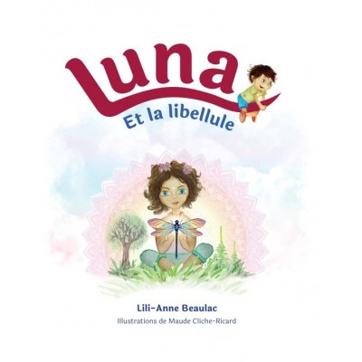 Luna et la libellule - Lili-Anne Beaulac