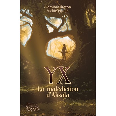 YX tome 2 - La malédiction d'Aksala - Vickie Poulin et Dominic Breton