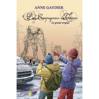 Les Compagnons de Torres - Le grand verglas - Anne Gaydier