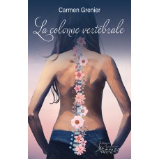 La colonne vertébrale - Carmen Grenier