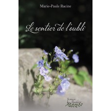 Le sentier de l'oubli - Marie-Paule Racine