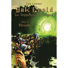 Bak Erald Tome 2 : Déroute (version numérique EPUB) - Loïc Lemieux