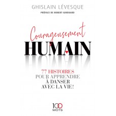 Courageusement humain - Ghislain Lévesque