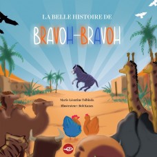 La belle histoire de Bravoh-Bravoh - Marie-Léontine Tsibinda (Bob Kanza ill.)
