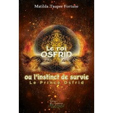 Le roi Osfrid ou l'instinct de survie Tome 1 (version numérique EPUB) - Matilda Taupee Fortune