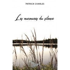 Les murmures du silence - Patrick Charles