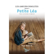 Les amours insolites volume 2: Petite Léa - Paul Rieux
