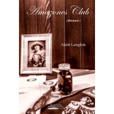 Amazones Club tome 3 - Alain Langlois