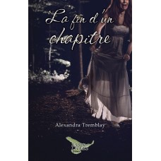La fin d’un chapitre – Alexandra Tremblay