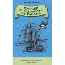 Cyprien et les pirates de  Panama - Andrée Décarie