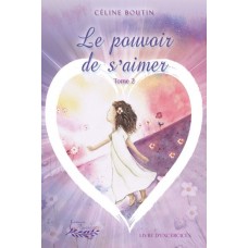 Le pouvoir de s'aimer tome 2 - Céline Boutin