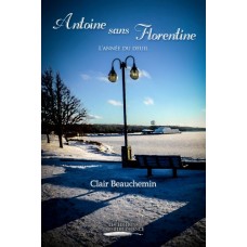 Antoine sans Florentine: L'année du deuil - Clair Beauchemin