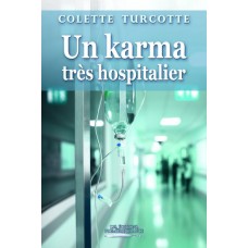 Un karma très hospitalier - Colette Turcotte