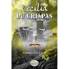 Cécilia du Chiapas - Gabriel Fontaine