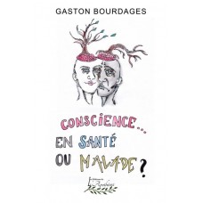 Conscience en santé ou malade - Gaston Bourdages