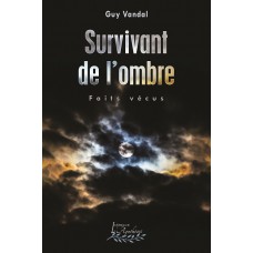Survivant de l'ombre - Guy Vandal
