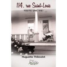 114, rue Saint-Louis (version numérique EPUB) - Huguette Thiboutot