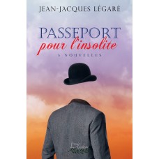 Passeport pour l'insolite - Jean-Jacques Légaré
