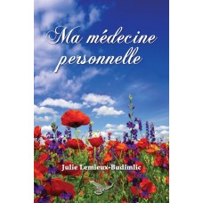 Ma médecine personnelle – Julie Lemieux-Budimlic