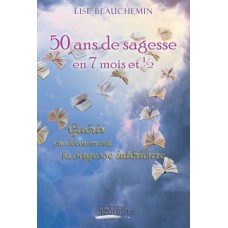 50 ans de sagesse en 7 mois et 1/2 – Lise Beauchemin