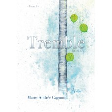 Tremble Tome 3 - Marie-Andrée Gagnon