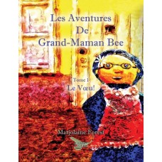 Les aventures de Grand-Maman Bee - Marjolaine Forest