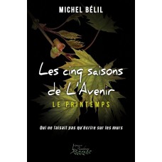Les cinq saisons de l'Avenir Tome 3 - Michel Bélil