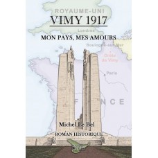 Vimy 1917 – Michel Le Bel