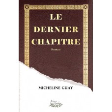 Le dernier chapitre - Micheline Guay