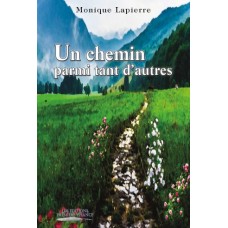 Un chemin parmi tant d’autres – Monique Lapierre