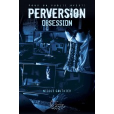 Perversion Tome 1 - Obsession - Nicole Gauthier