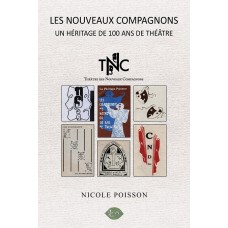 Les Nouveaux Compagnons, Un héritage de 100 ans de théâtre - Nicole Poisson