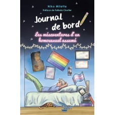 Journal de bord, Les mésaventures d'un homosexuel assumé! - Niko Milette