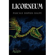 Licorneum - Pascale Dupuis Dalpé