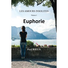 Les amours insolites: Euphorie - Paul Rieux