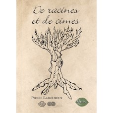 De racines et de cimes - Pierre Lamoureux