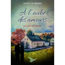 À l'aube des amours Tome 1 - Sonia Marquis