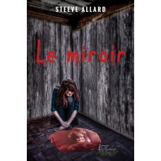 Le miroir – Steeve Allard
