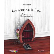 Les mémoires de Linus Tome 1 : Sept histoires à partager - Sylvie Tétreault
