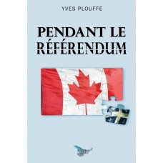 Pendant le référendum - Yves Plouffe
